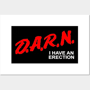 D.A.R.N I Have An Erection Funny Meme Darn I Have An Erection Posters and Art